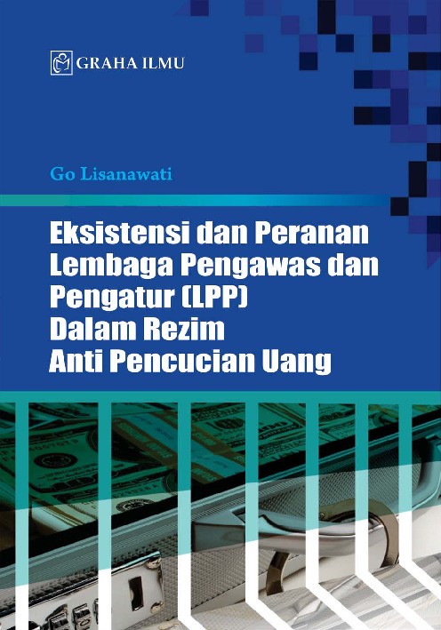 Eksistensi dan Peranan Lembaga Pengawas dan Pengatur (LPP) dalam Rezim Anti Pencucian Uang